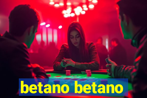 betano betano